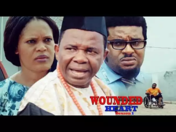Wounded Heart Season 1 - 2019 Nollywood Movie